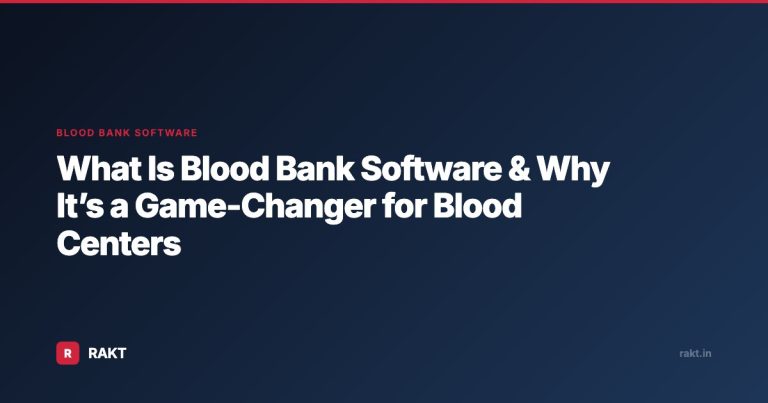 What Is Blood Bank Software & Why It’s a Game-Changer for Blood Centers