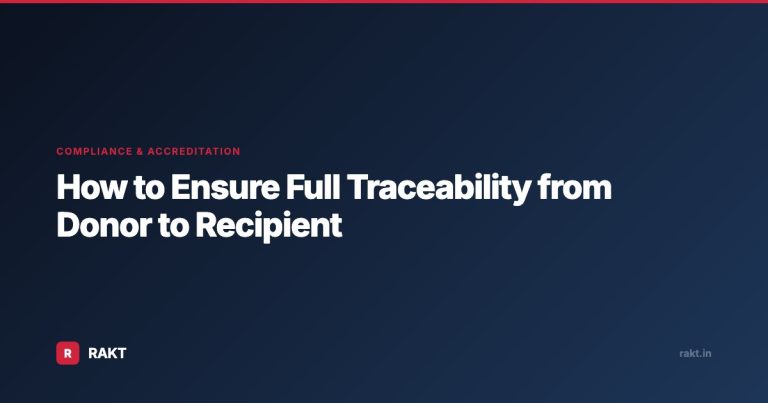 How to Ensure Full Traceability from Donor to Recipient