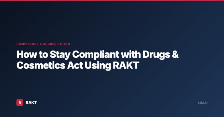 How to Stay Compliant with Drugs & Cosmetics Act Using RAKT