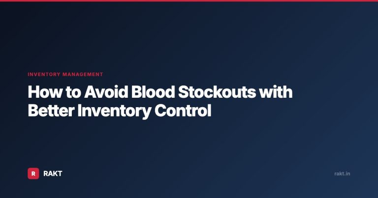 How to Avoid Blood Stockouts with Better Inventory Control