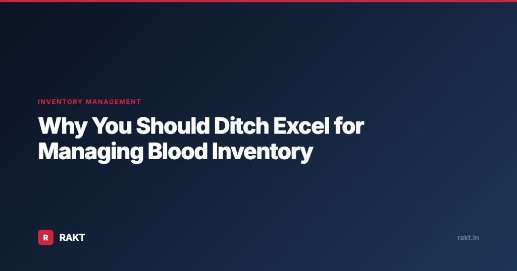 Why You Should Ditch Excel for Managing Blood Inventory