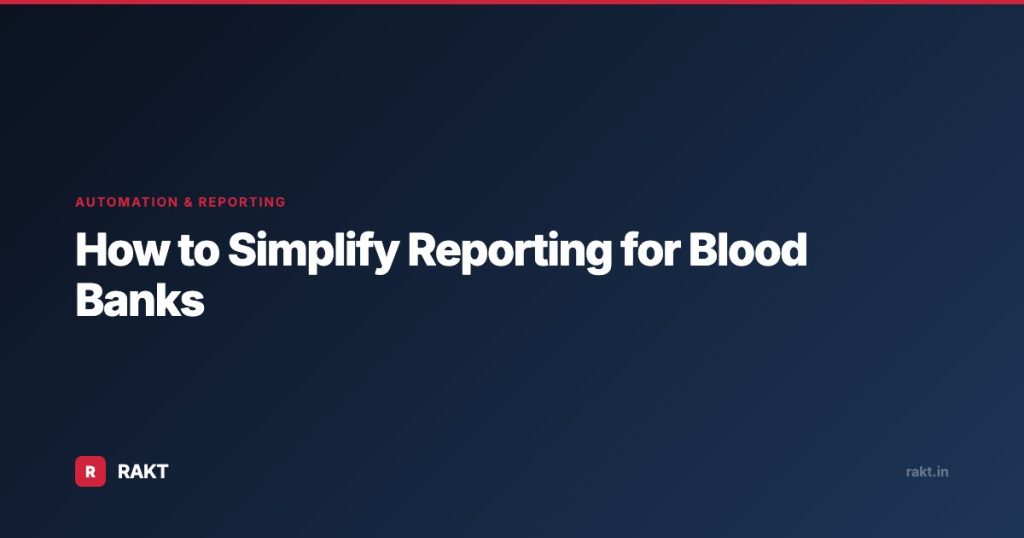 How to Simplify Reporting for Blood Banks