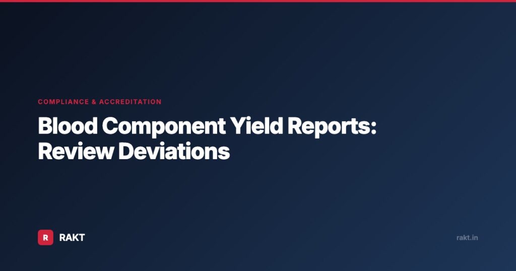 Blood Component Yield Reports: Review Deviations
